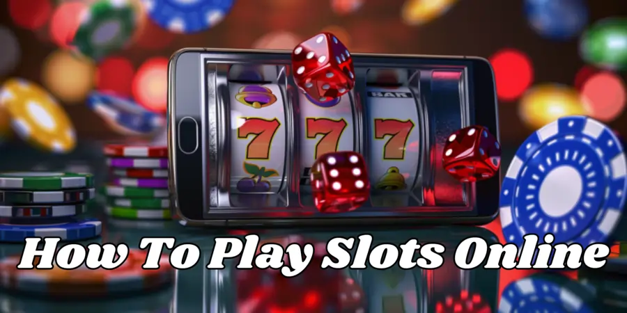 How to play slots